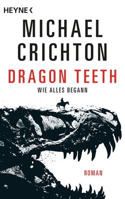 Dragon Teeth - Wie alles begann, Michael Crichton