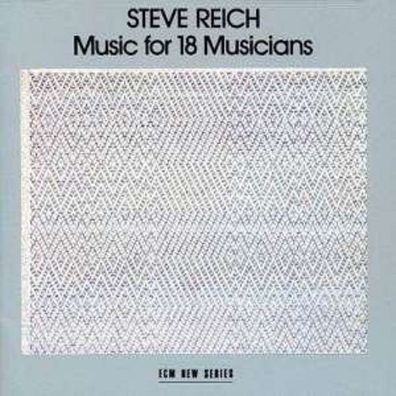 Steve Reich: Music for 18 Musicians - ECM Record 8214172 - (AudioCDs / Sonstiges)