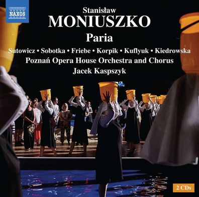 Stanislaw Moniuszko (1819-1872): Paria (Oper in 3 Akten)