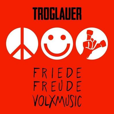 Troglauer Buam (Troglauer): Friede Freude Volxmusic - - (CD / Titel: A-G)