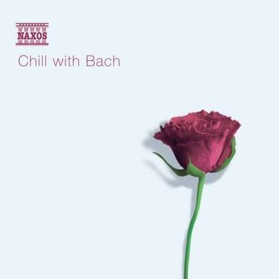 Chill with Bach - Entspannung mit Musik von Bach - Naxos - (CD / Titel: A-G)