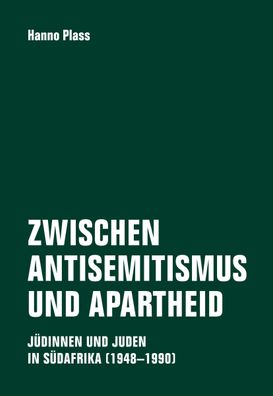 Zwischen Antisemitismus und Apartheid, Hanno Plass