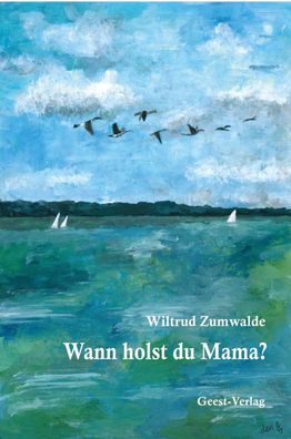 Wann holst du Mama?, Wiltrud Zumwalde