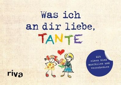 Was ich an dir liebe, Tante - Version f?r Kinder, Alexandra Reinwarth