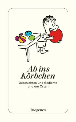 Ab ins K?rbchen: Geschichten und Gedichte rund um Ostern (detebe), Herausge ...