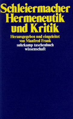 Hermeneutik und Kritik, Friedrich Schleiermacher