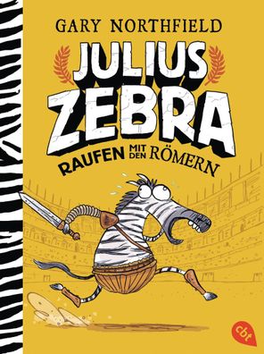 Julius Zebra - Raufen mit den R?mern (Die Julius Zebra-Reihe, Band 1), Gary ...