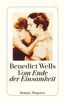 Vom Ende der Einsamkeit: Roman (detebe), Benedict Wells