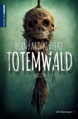 Totemwald: Thriller, Bernhard Klaffke
