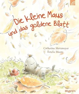 Die kleine Maus und das goldene Blatt, Catherine Metzmeyer