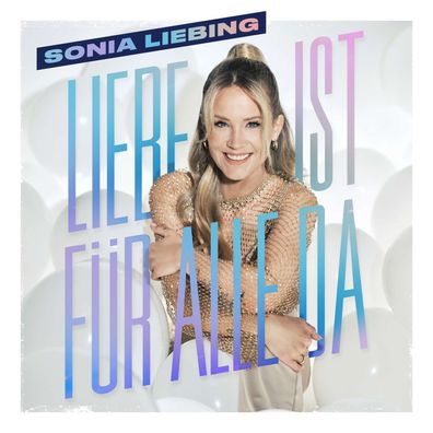 Sonia Liebing: Liebe ist für alle da - - (CD / L)