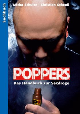 Poppers - Das Handbuch zur schwulen Sex-Droge, Christian Scheuss