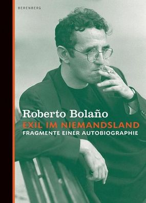 Exil im Niemandsland, Roberto Bolano