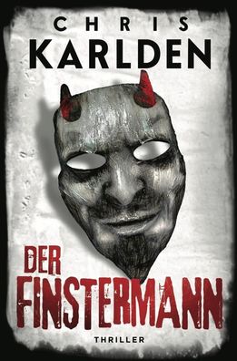 Der Finstermann: Thriller, Chris Karlden