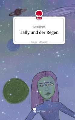Tally und der Regen. Life is a Story - story. one, Cara Kirsch