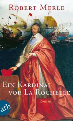 Ein Kardinal vor La Rochelle, Robert Merle