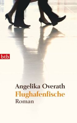 Flughafenfische, Angelika Overath