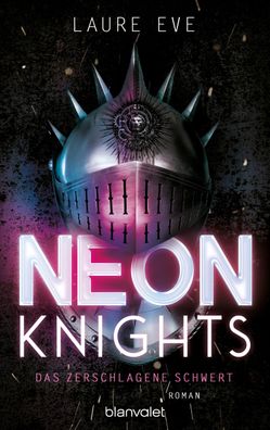 Neon Knights - Das zerschlagene Schwert, Laure Eve