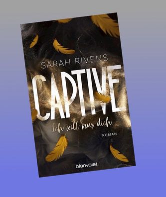 Captive - Ich will nur dich, Sarah Rivens