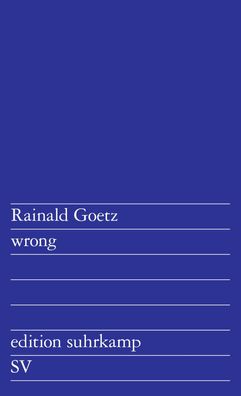 wrong, Rainald Goetz