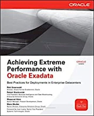 Achieving Extreme Performance with Oracle Exadata (Oracle Press) (Osborne O ...