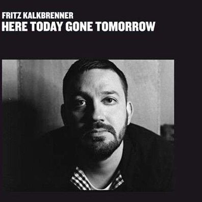 Fritz Kalkbrenner: Here Today, Gone Tomorrow - - (Vinyl / Rock (Vinyl))