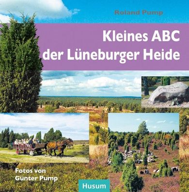 Kleines ABC der L?neburger Heide, Roland Pump