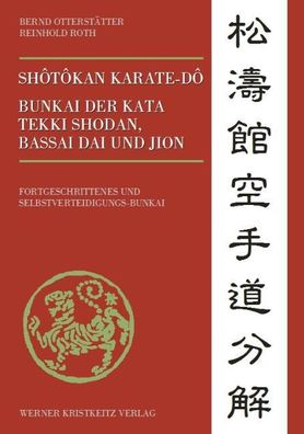 Sh?t?kan Karate-d? Bunkai der Kata Tekki Shodan, Bassai Dai und Jion, Bernd ...