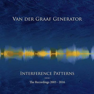 Van Der Graaf Generator - Interference Patterns: The Recordings 2005 - 2016 - - (C