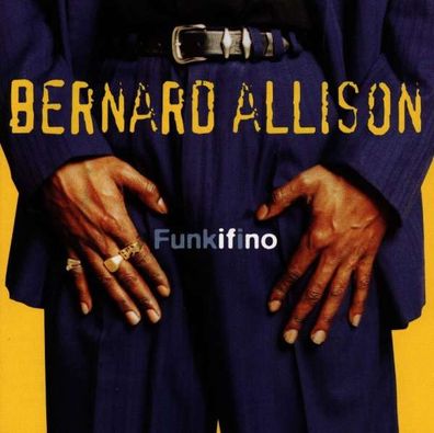 Bernard Allison: Funkifino - - (CD / Titel: A-G)