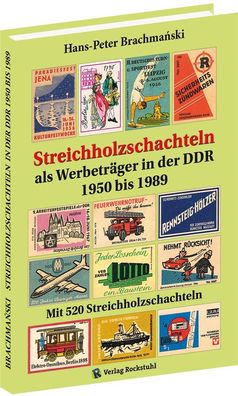 Streichholzschachteln als Werbetr?ger in der DDR 1950-1989, Hans-Peter Brac ...
