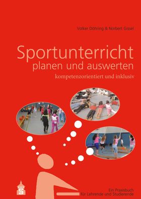 Sportunterricht planen und auswerten: kompetenzorientiert und inklusiv, Vol ...