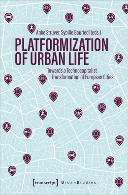 Platformization of Urban Life, Anke Str?ver