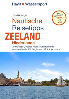 Nautische Reisetipps Zeeland, Niederlande, Detlef H Kr?gel