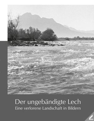 Der ungeb?ndigte Lech, Eberhard Pfeuffer