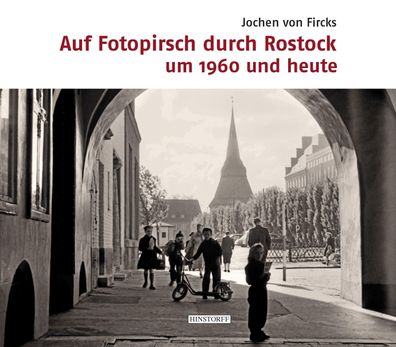 Auf Fotopirsch durch Rostock, Jochen von Fircks