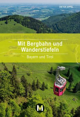 Mit Bergbahn und Wanderstiefeln, Dieter Appel
