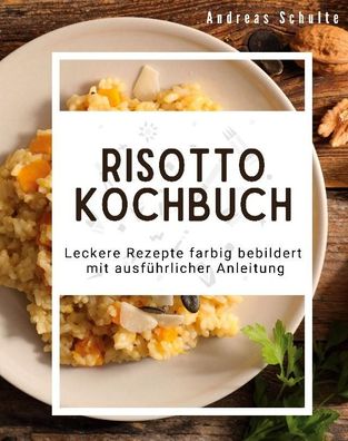 Risotto-Kochbuch, Andreas Schulte