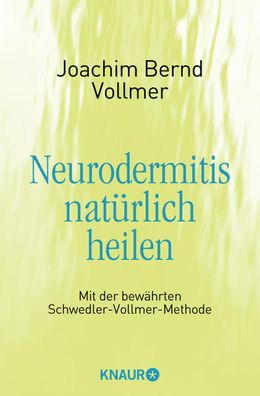 Neurodermitis nat?rlich heilen, Joachim Bernd Vollmer