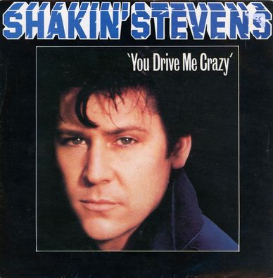 7" Shakin Stevens - You drive me crazy