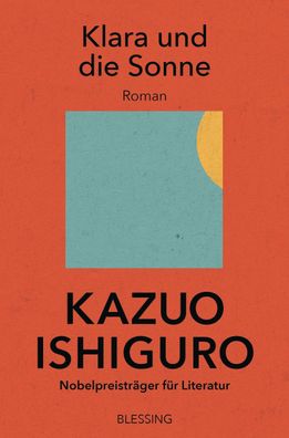 Klara und die Sonne: Roman, Kazuo Ishiguro