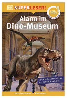 Superleser! Alarm im Dino-Museum: 1. Lesestufe, Sach-Geschichten f?r Erstle ...