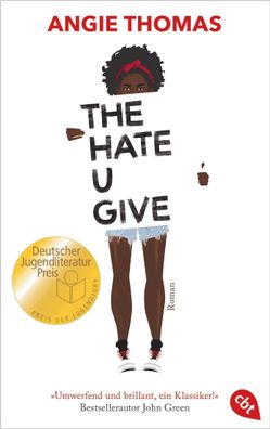 The Hate U Give: Ausgezeichnet mit dem Deutschen Jugendliteraturpreis 2018, ...