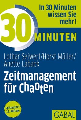 30 Minuten Zeitmanagement f?r Chaoten, Lothar Seiwert