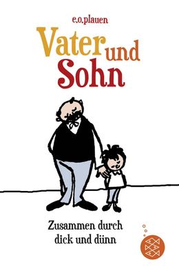 Vater und Sohn - Zusammen durch dick und d?nn, Erich Ohser