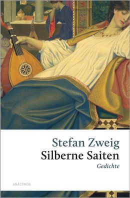 Silberne Saiten. Gedichte, Stefan Zweig