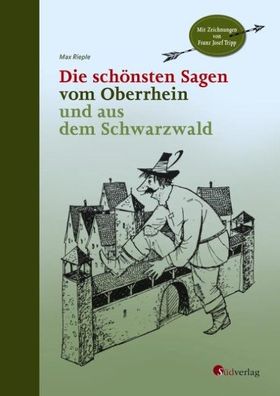Die sch?nsten Sagen vom Oberrhein und aus dem Schwarzwald, Max Rieple