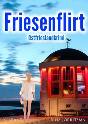 Friesenflirt. Ostfrieslandkrimi, Sina Jorritsma