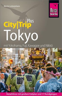 Reise Know-How Reisef?hrer Tokyo (CityTrip PLUS), Martin Lutterjohann