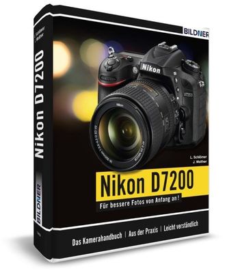 Nikon D7200 - F?r bessere Fotos von Anfang an!, Lothar Schl?mer
